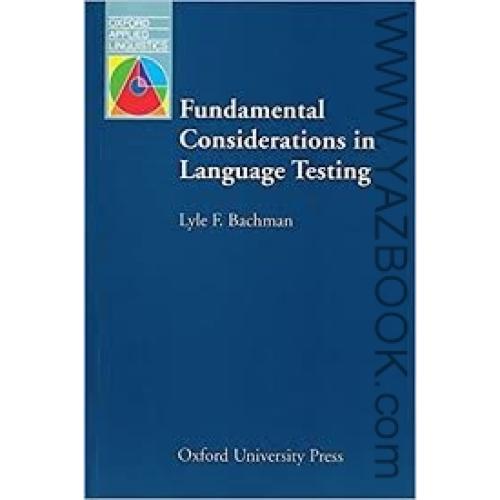 FUNDAMENTAL CONSIDERATION IN LANGUAGE TESTING-BACHMAN