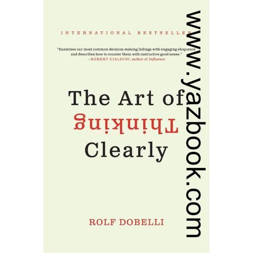 اورجینال هنر شفاف اندیشیدن The Art Of Thinking Clearly-Dobelli