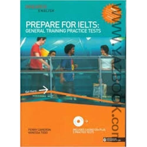 PREPARE FOR IELTS:GENERAL TRAINING PRACTICE TESTS