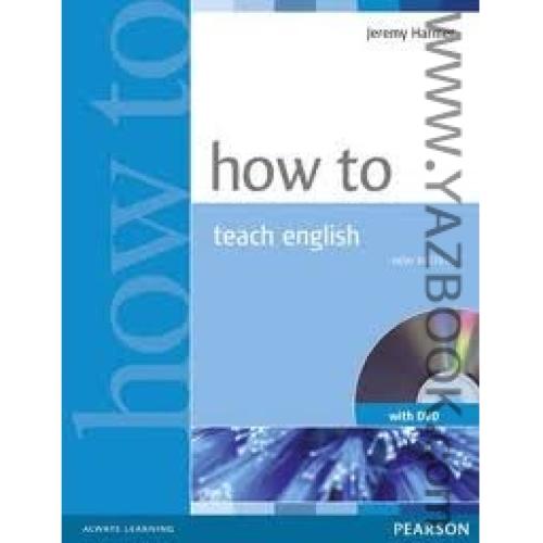 HOW TO TEACH ENGLISH-HARMER