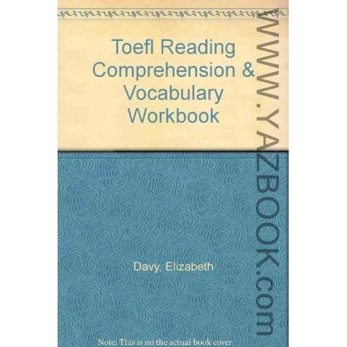 TOEFL READING COMPREHENSION AND VOCABULARY WORKBOOK-104333