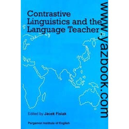 CONTRASTIVE LINGUISTICS AND THE LANGUAGE TEACHER-FISIAK