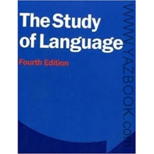 THE STUDY OF LANGUAGE-FOUR EDITION