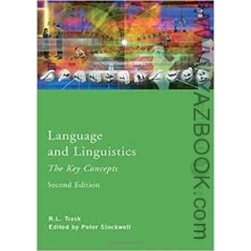 LANGUAGE AND LINGUISTICS THE KEY CONCEPTS-TRASK