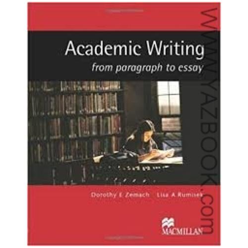 ACADEMIC WRITING FROM PARAGRAPH TO ESSAY-ZEMACH