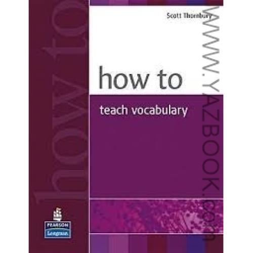HOW TO TEACH VOCABULARY