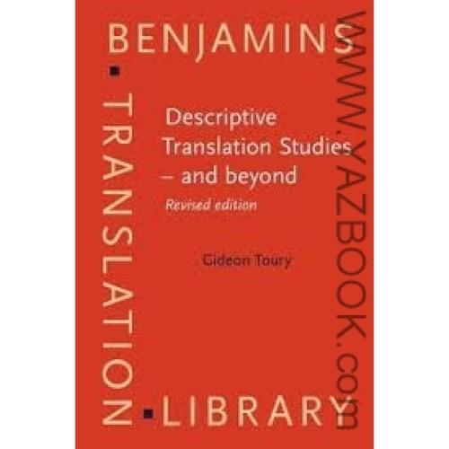 Descriptive Translation Studies and beyond-Toury