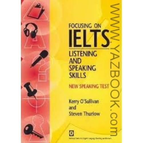FOCUSING ON IELTS-LISTENING AND SPEAKING SKILLS