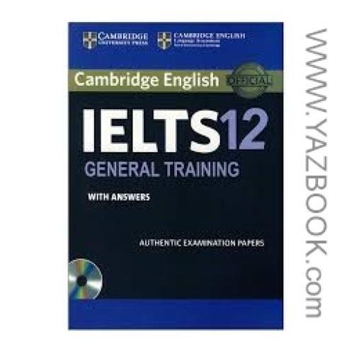 CAMBRIDGE IELTS 12 general training